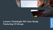 Lenovo ThinkAgile MX Case Study Featuring C3 Group